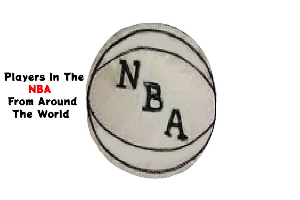 Players In The NBA From Around The World